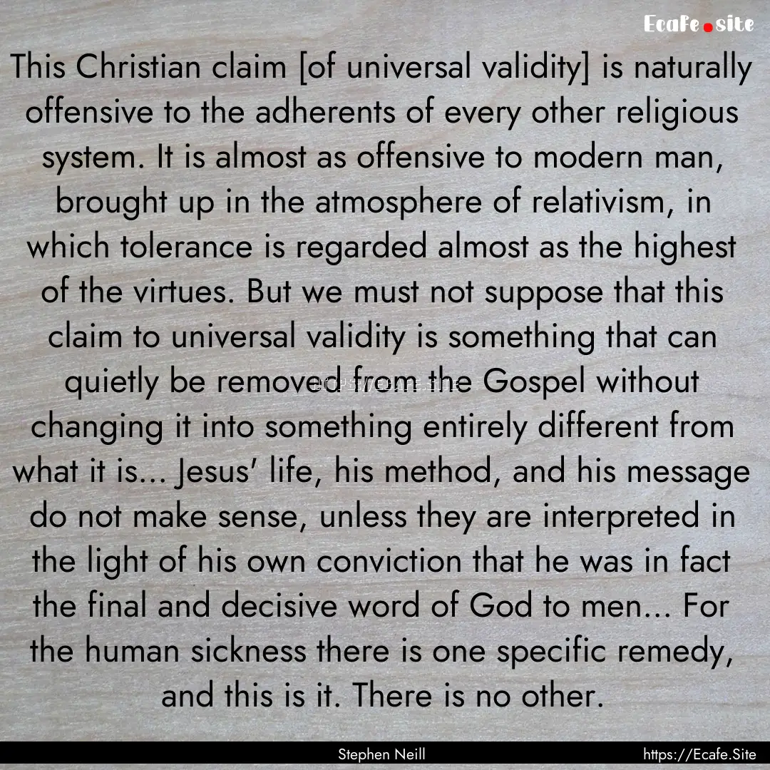 This Christian claim [of universal validity].... : Quote by Stephen Neill