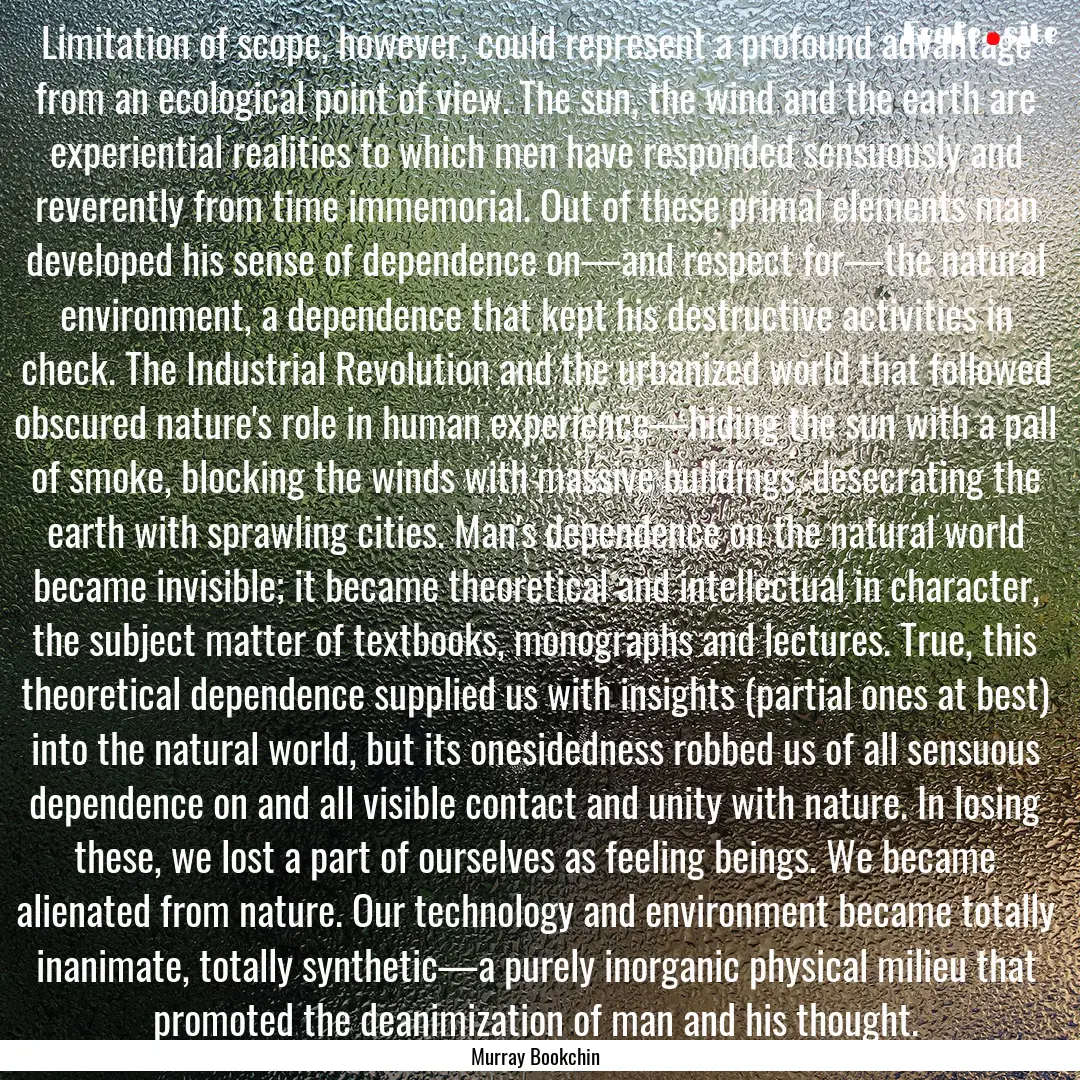 Limitation of scope, however, could represent.... : Quote by Murray Bookchin