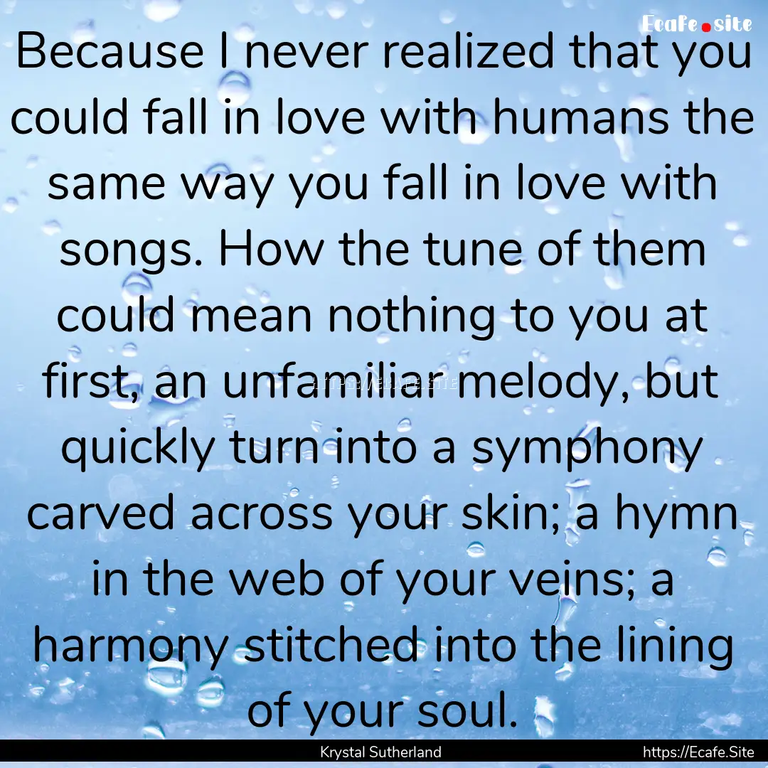 Because I never realized that you could fall.... : Quote by Krystal Sutherland