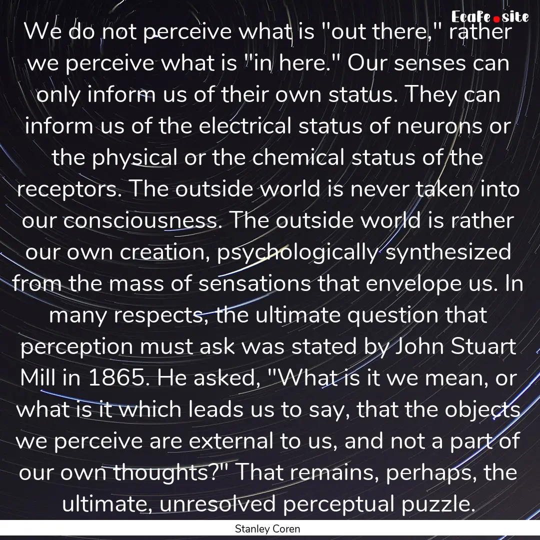 We do not perceive what is 