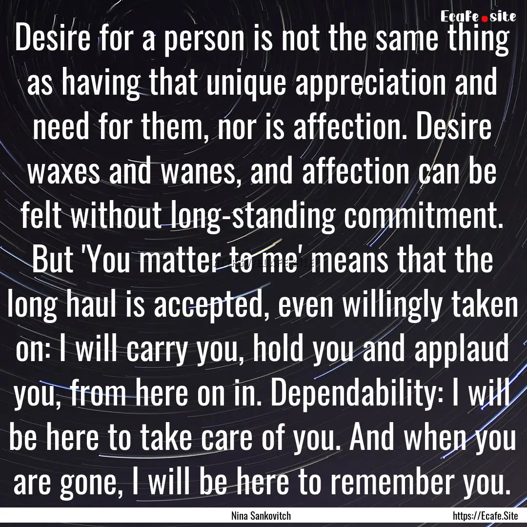 Desire for a person is not the same thing.... : Quote by Nina Sankovitch