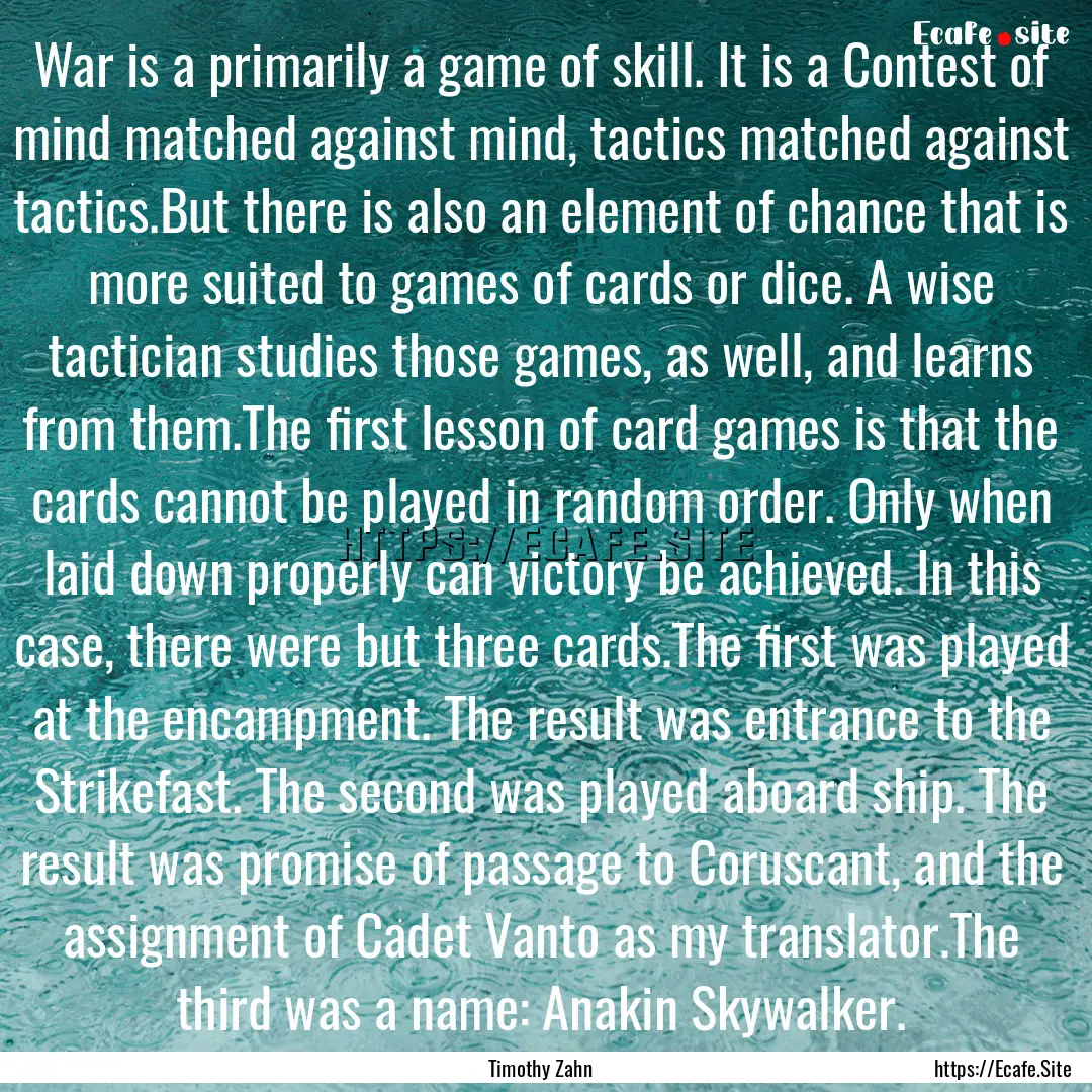 War is a primarily a game of skill. It is.... : Quote by Timothy Zahn