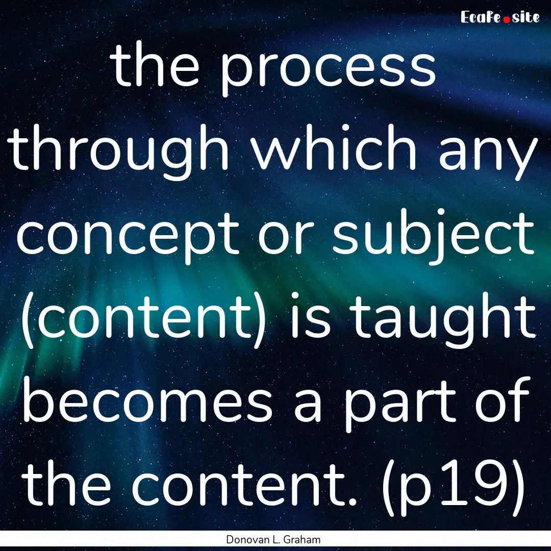 the process through which any concept or.... : Quote by Donovan L. Graham