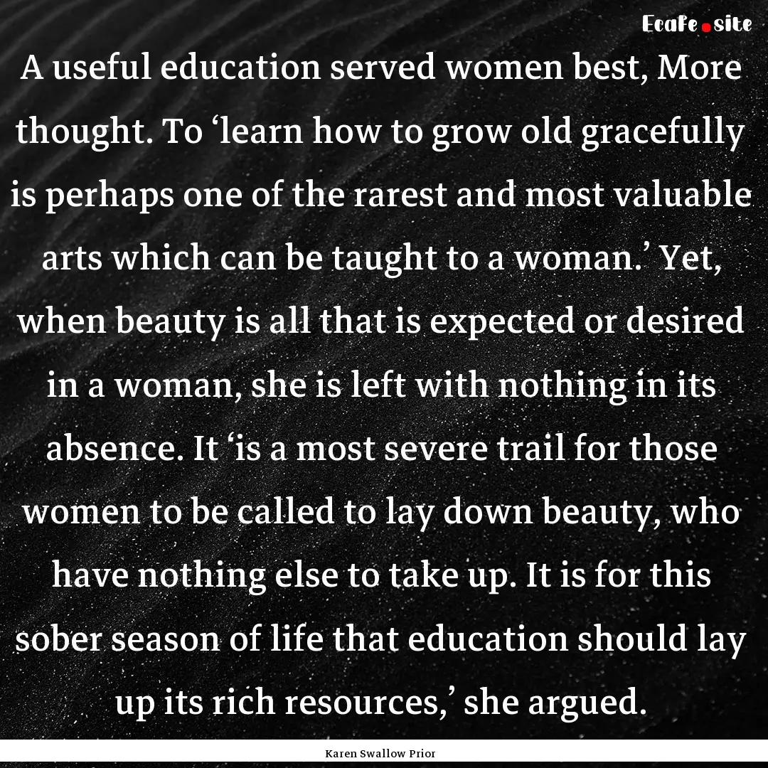 A useful education served women best, More.... : Quote by Karen Swallow Prior