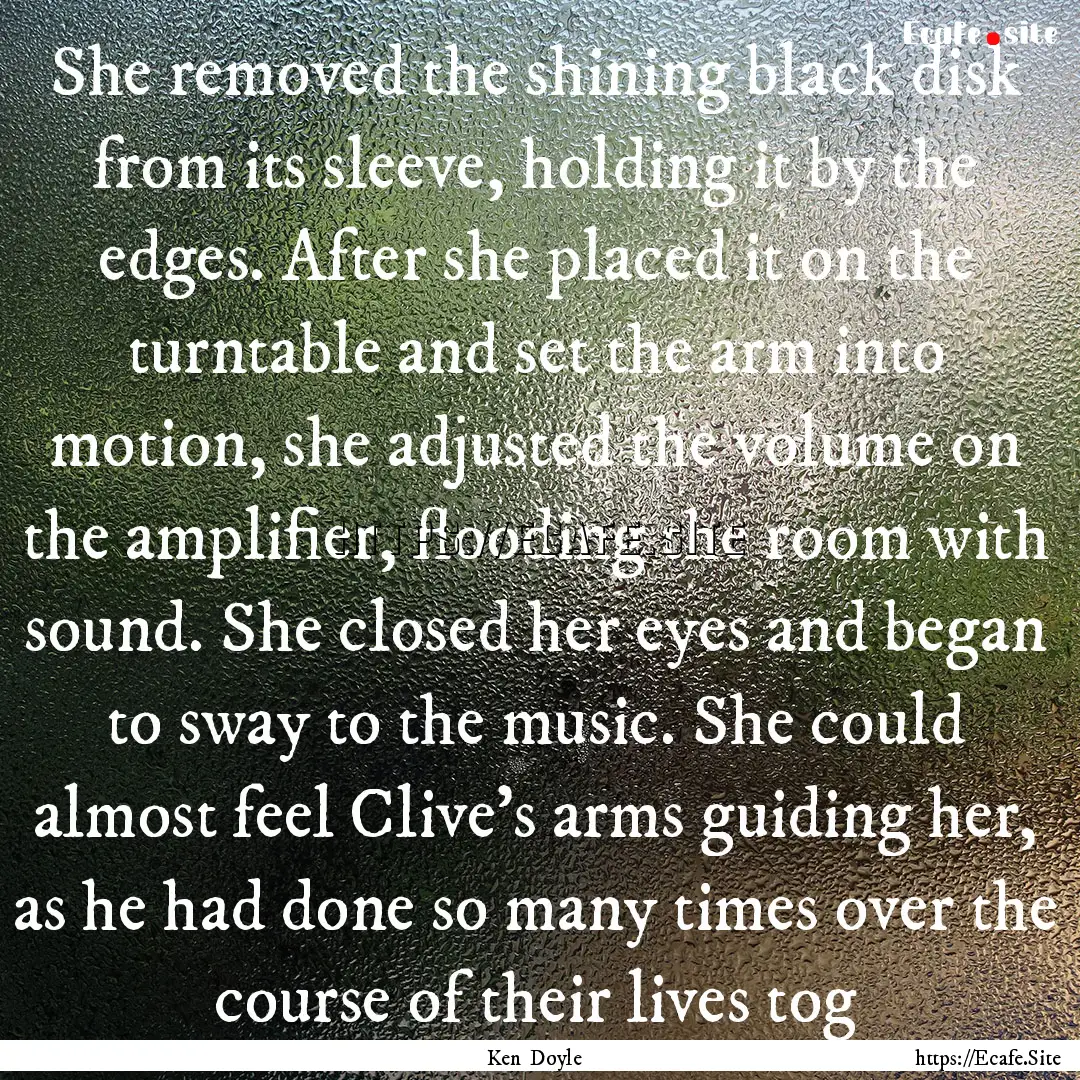 She removed the shining black disk from its.... : Quote by Ken Doyle