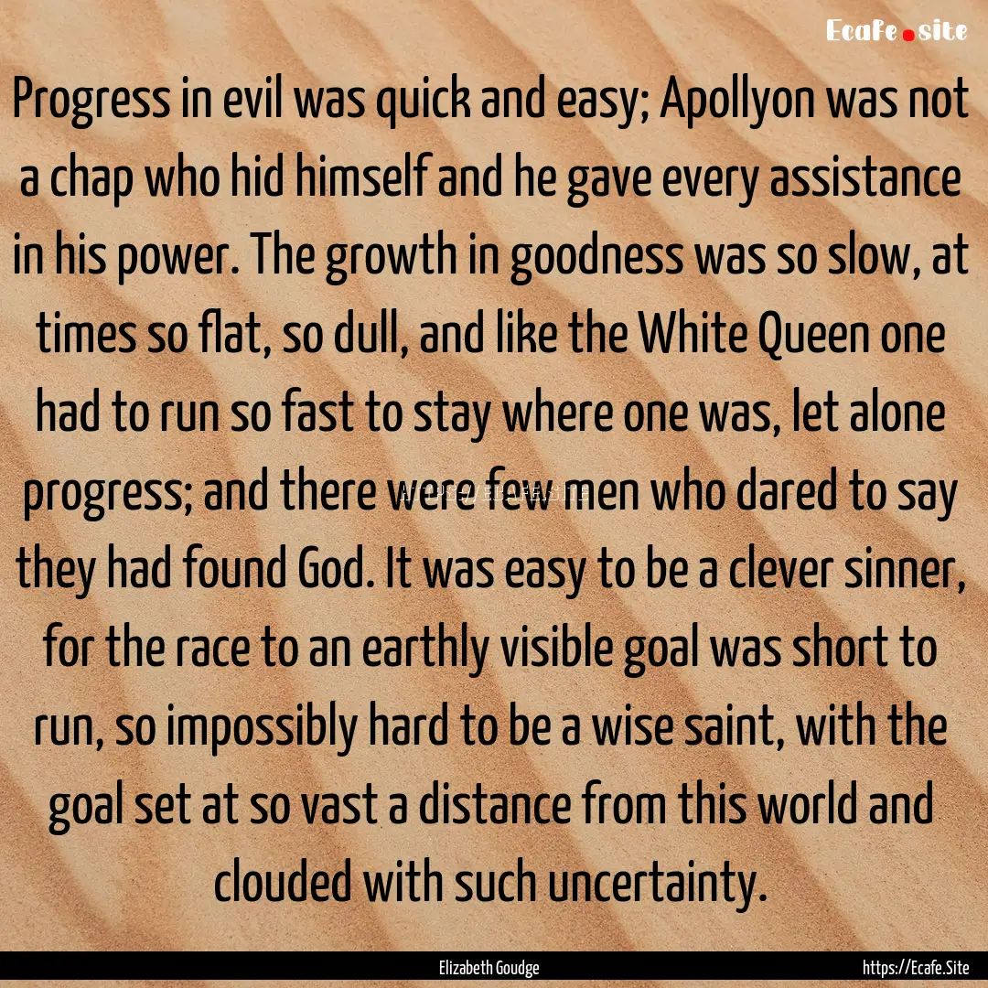 Progress in evil was quick and easy; Apollyon.... : Quote by Elizabeth Goudge