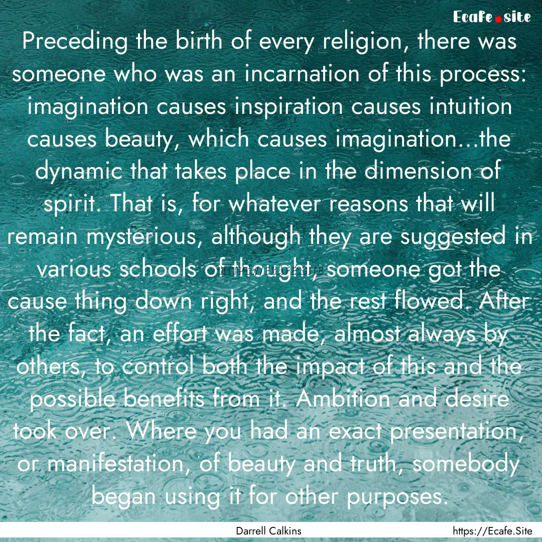 Preceding the birth of every religion, there.... : Quote by Darrell Calkins