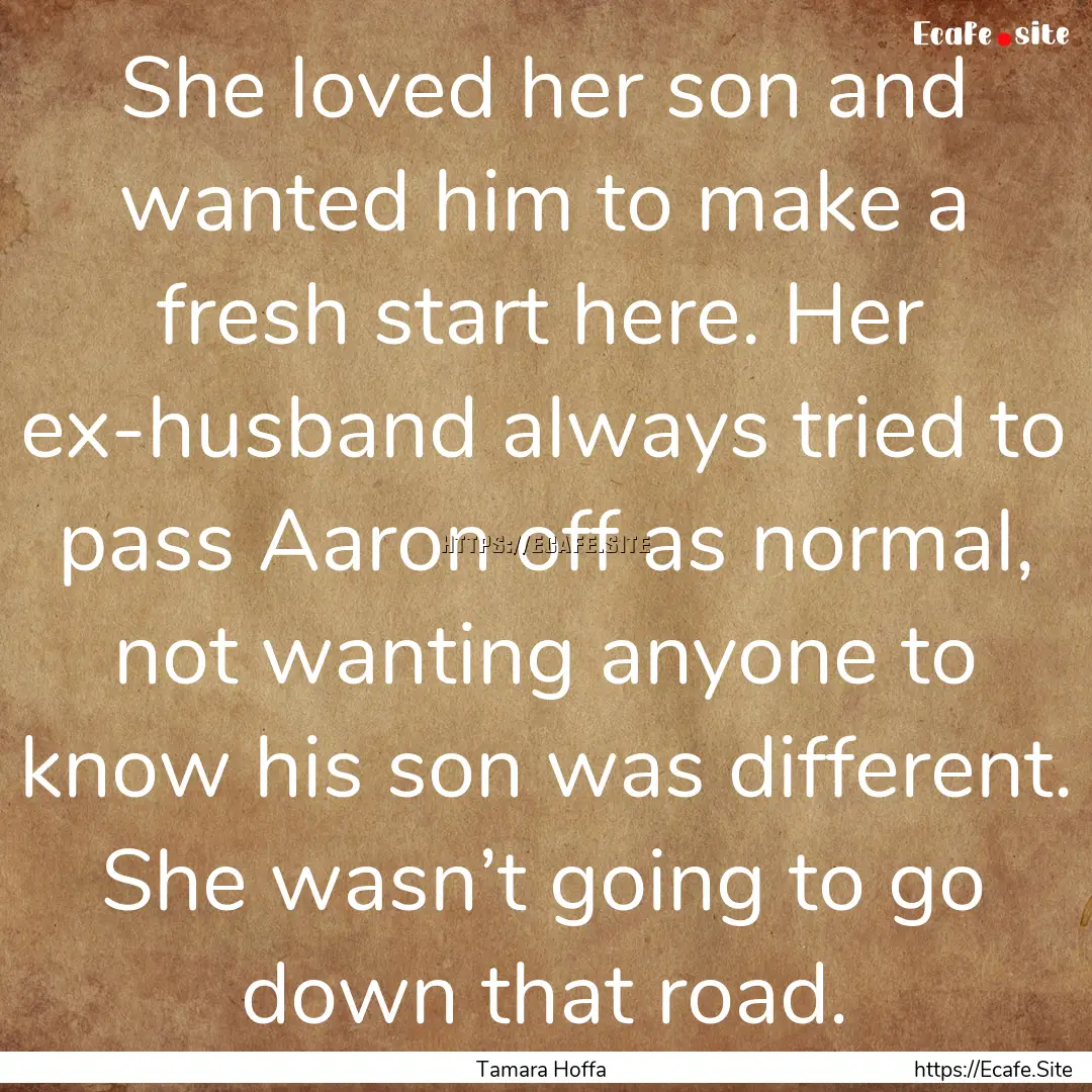 She loved her son and wanted him to make.... : Quote by Tamara Hoffa