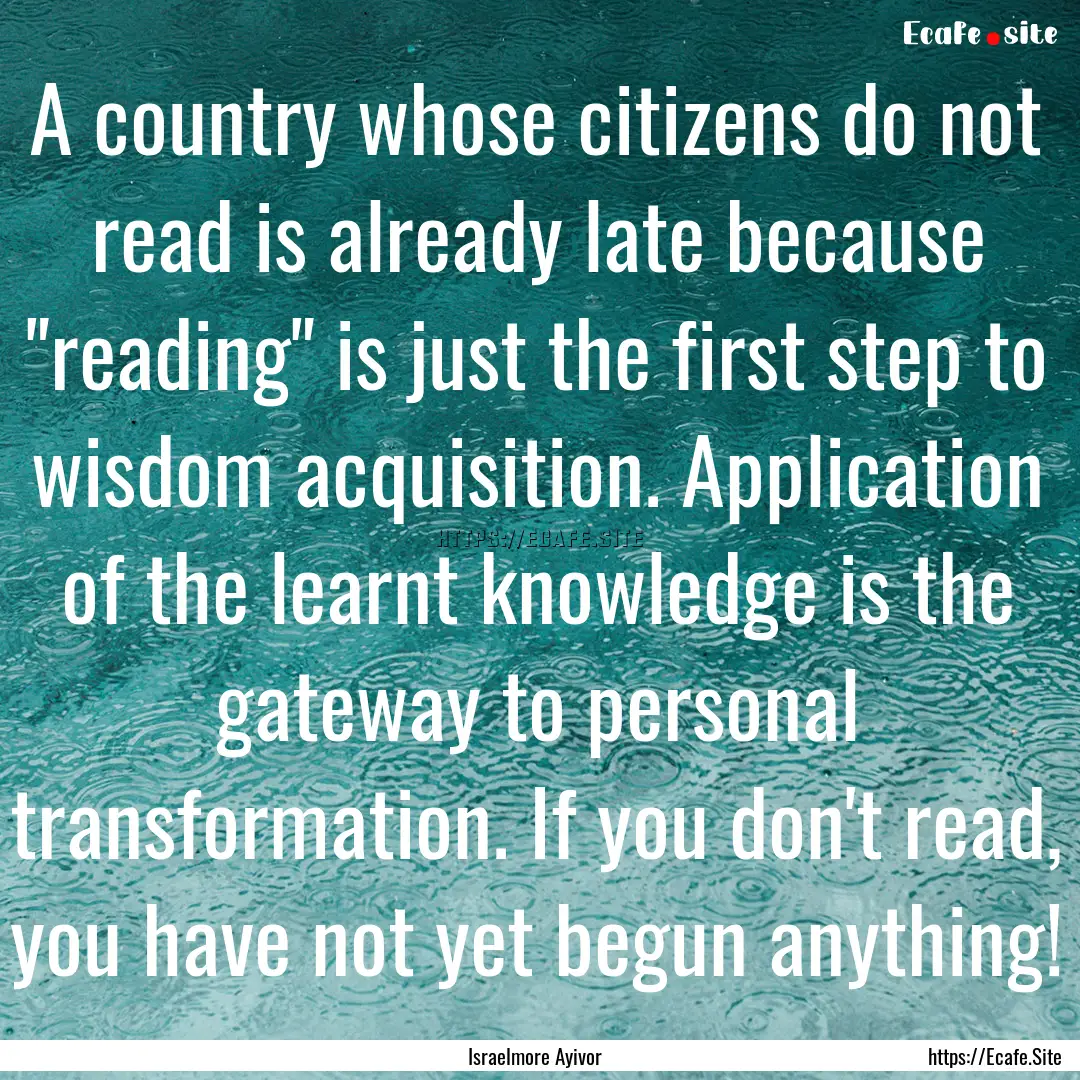 A country whose citizens do not read is already.... : Quote by Israelmore Ayivor